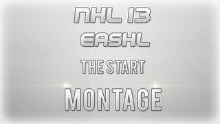 Nhl 13 Eashl Montage "The Start" | HD