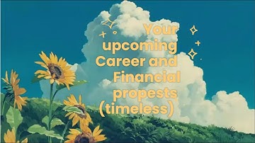 TÌNH HÌNH SỰ NGHIỆP VÀ TÀI CHÍNH SẮP TỚI (TIMELESS) - TRẢI BÀI CHUNG