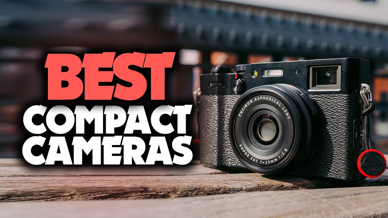 Best Compact Camera in 2023 5 Premium Compacts For ProLevel