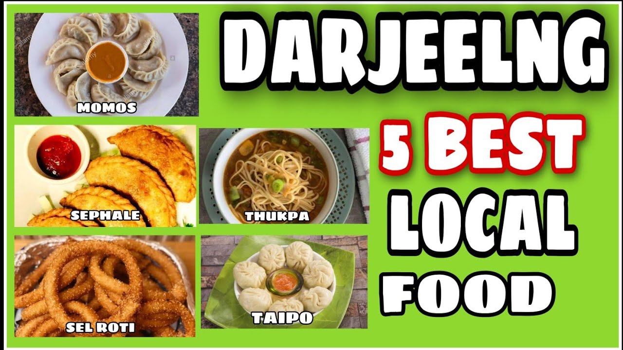 Darjeeling 5 Best Local Foods Darjeeling Traditional Foods English Darjeeling 5 Best Local Foods Darjeeling Traditional Foods English