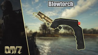 DayZ: All Blowtorch Uses