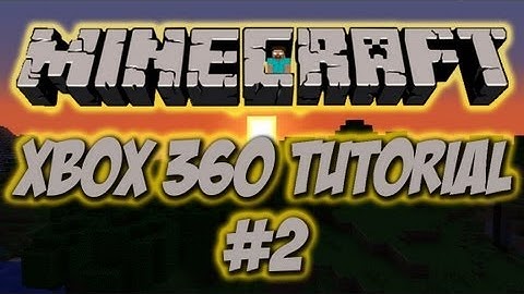 Minecraft For Xbox 360 - Split Screen Tutorial - Part 2