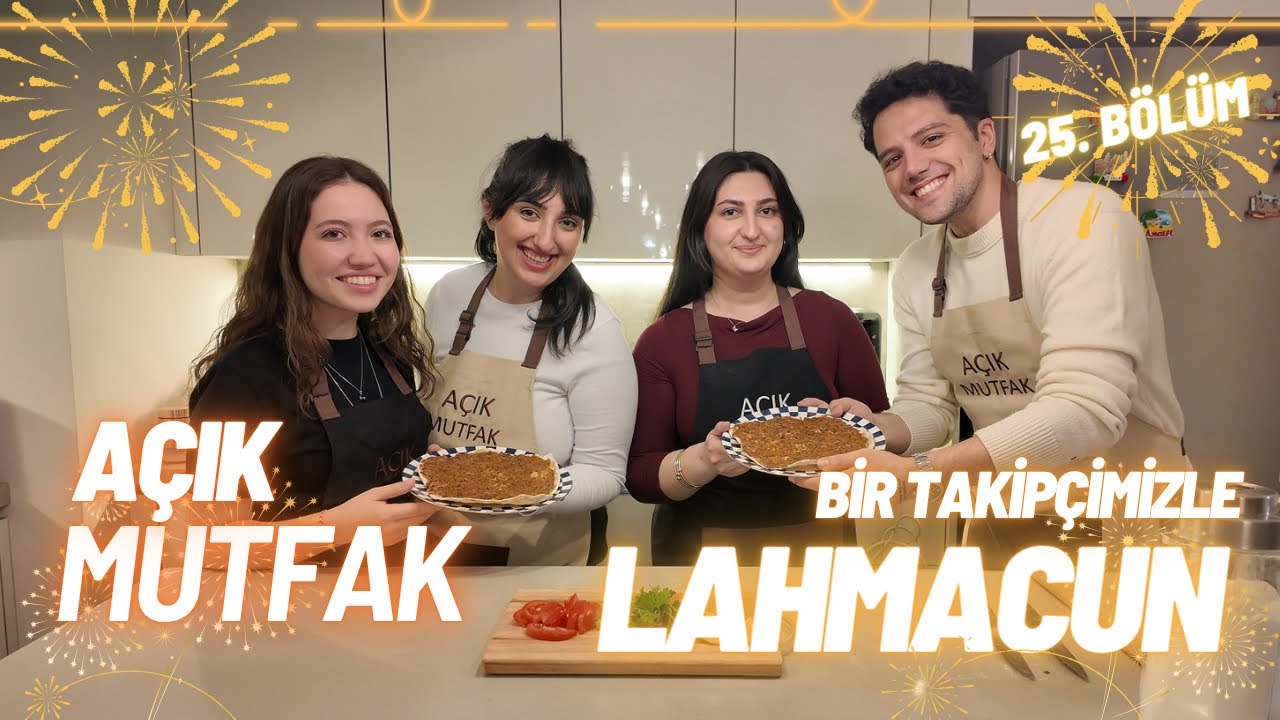 AÇIK MUTFAK - BİR TAKİPÇİMİZLE LAHMACUN