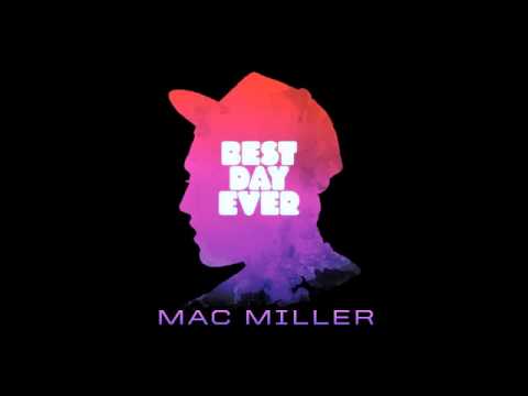 Oy Vey! - Mac Miller Best Day Ever