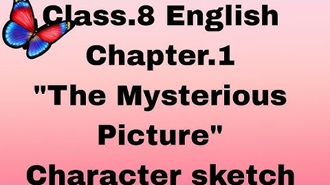 Class 8 English/ The Mysterious picture/ Character sketch of Tyl/ Exam friendly Questions  Subscribe