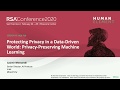 Protect Privacy in a Data-Driven World: Privacy-Preserving Machine Learning