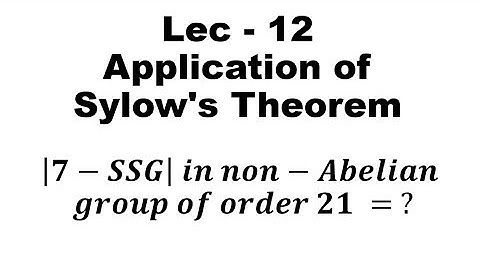 Lec - 12 Application of Sylow