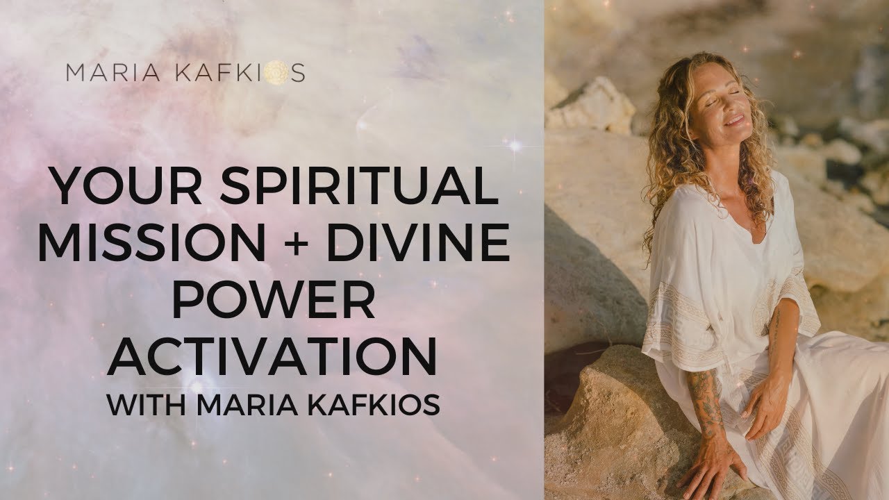 Your spiritual mission + DIVINE power ACTIVATION with Mia Kafkios - YouTube