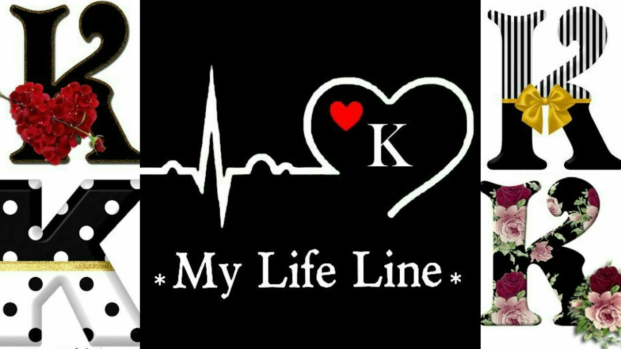 K My Life Line K Name Dp For Whatsapp K Name Dp K Letter Dp K Alphabet Dp K Name Ki Dp Love Youtube