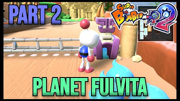 Super Bomberman R 2 - Story Mode - Planet Fulvita (Part 2)