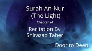 Surah An-Nur (The Light) Shirazad Taher  Quran Recitation