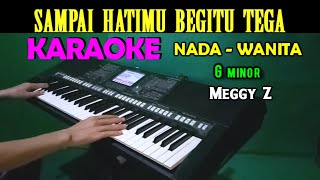 SAKIT HATI - Meggy Z | KARAOKE Nada Wanita, HD