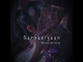 Barbadiyaan Speed Up Song