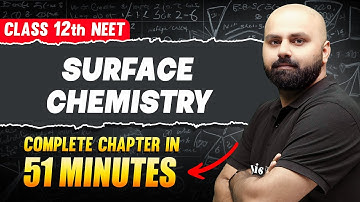 SURFACE CHEMISTRY in 51 Minutes | FULL CHAPTER For NEET | PhysicsWallah