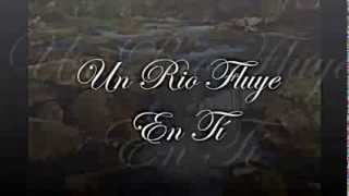 Un Rio Fluye en Ti