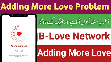B Love Adding More Love Problem || B Love Network Adding More Love problem Kaise solve Hoga |2023