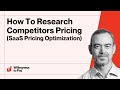 How To Research Competitors Pricing (SaaS Pricing Optimization)