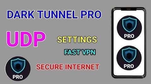 How to setup Dark Tunnel VPN pro with UDP setting for fast and secure online browsing 