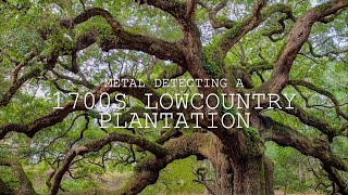 Metal Detecting a 1700&#39;s Lowcountry Plantation
