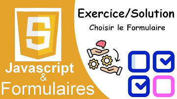 Javascript et Formulaires - 7 - 2 : Exercice final - choisir le bon formulaire