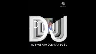 Chamak Cham Chamke Anguri Badan DJ Shubham golkar ji SG SJ