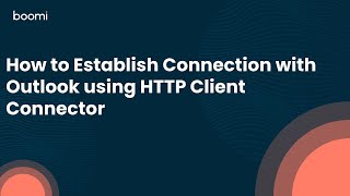 How to Establish Connection with Outlook using HTTP Client Connector