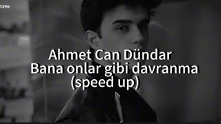 Ahmet Can Dündar bana onlar gibi davranma #lycris#speedup