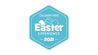 Calvary Kids Easter Experience 2021 Recap