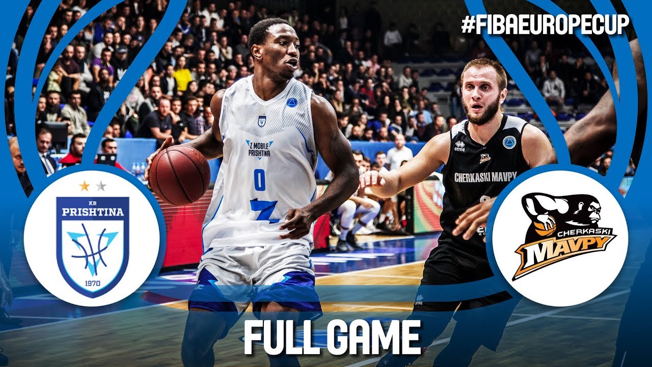 Z Mobile Prishtina Kos V Cherkaski Mavpy Ukr Full Game Gameday 1 Fiba Europe Cup 2018 19