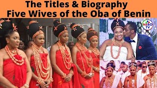 The Five Wives of the Oba of Benin, Their Biography & Titles in the Royal Harem Profile