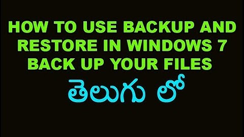 How To Use Backup and Restore in Windows 7 Back up your files Telugu