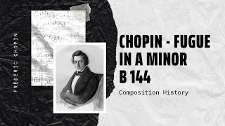 Chopin - Fugue in A minor, B 144