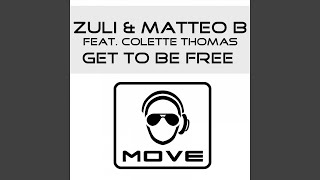 Get to Be Free (feat. Colette Thomas) (Stefano Mattara 90'Style Remix Cut)