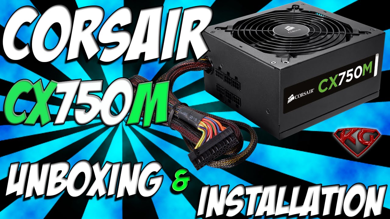 Corsair CX750M Power Supply Unboxing and Installation Modular - YouTube