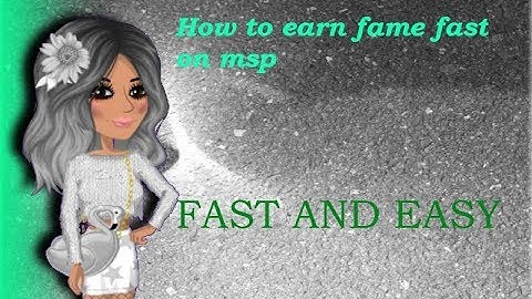 How To Earn Fame Fast On Msp!!