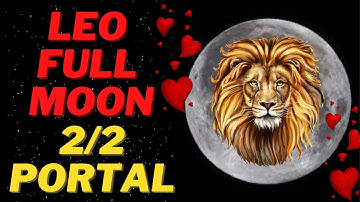 Light Language Activation Leo Full Moon + 2/2 Portal *UNCONDITIONAL LOVE ENERGIES*