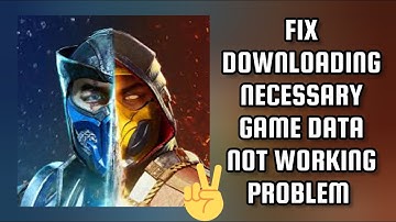 Fix Mortal Kombat Downloading Necessary Game Data Not working Problem|| TECH SOLUTIONS BAR