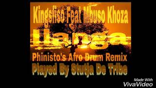 Kingsfiso Feat Mbuso Khoza - Ilanga (Phinisto's Afro Drum Remix)[Unfinished]Played By Stutja De Trib