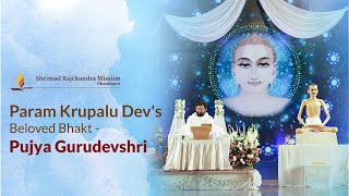 Param Krupalu Dev's Beloved Bhakt - Pujya Gurudevshri | A Heartfelt Dedication