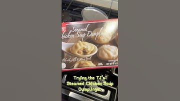 Trying Trader Joe’s Steamed Chicken Soup Dumplings 🐓🍲🥟