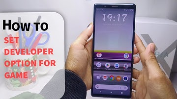 How To Set Developer Options For Gaming In Sony Xperia