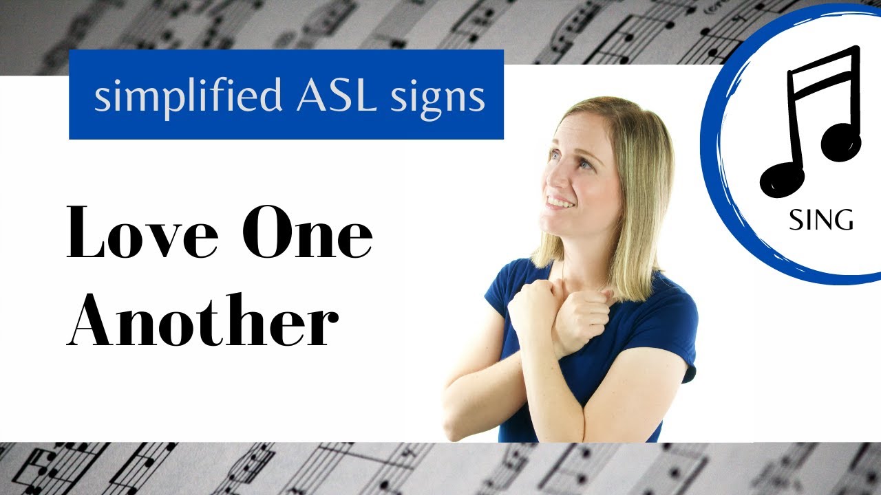 Love One Another ASL Primary Song