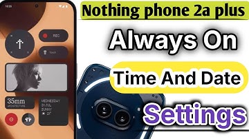 Nothing 2a plus 5g always on screen Time setting | how to show always on display in nothing 2a plus
