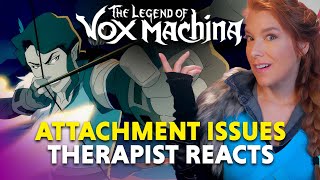 The Psychology of Attachment Issues - The Legend of Vox Machina: Vex and Vax - Therapist Reacts!