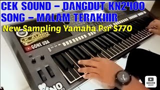 Cek Sound || Dangdut Style KN2400 Versi Yamaha Psr S • Song ~ Malam Terakhir