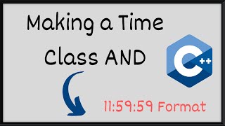 Passing Objects as arguments to Time class |  C++ Programming | Time Porgram in Cpp | #C++