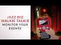 Monitor your events with jazz walkie talkie