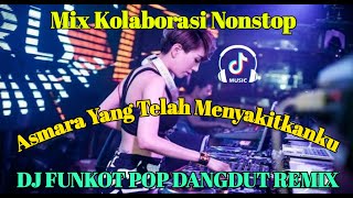 DJ FUNKOT POP DANGDUT REMIX NONSTOP_ASMARA YANG TELAH MENYAKITKANKU