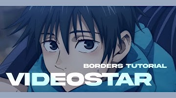 borders tutorial ★ videostar