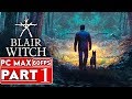 BLAIR WITCH Gameplay Walkthrough Part 1 [1080p HD 60FPS PC MAX SETTINGS] - No Commentary